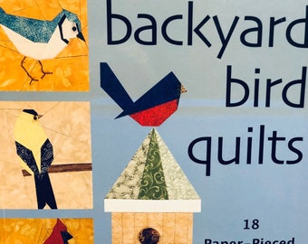 Backyard Bird Quilts by Jodie Davis...18 Paper Pieced Projects...Quilting....Paper Piecing