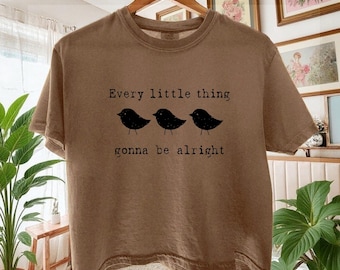 Three little birds Every little thing gonna be alright BOXY Tee T-shirt, shirt