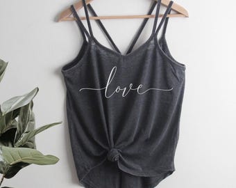 Love cursive Strappy Tank Top Ladies Shirt screenprint Mother's Day gift for her romantic slouchy top, valentine's