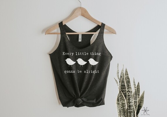 Every Little Thing Is Gonna Be Alright Bird Tee Shirt Gift Every Little Thing Is Gonna Be Alright Bird Tee Shirt Gift
