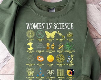 Women in Science Sweatshirt, Women in STEM, Scientist T-shirt, Scientist Gift