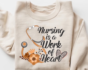 Nurse Sweatshirt, Nursing Is A Work of Heart Sweatshirt, Nurse Gift, Nurse Tees, Nurse T-Shirts, Nurse Shirt Gift,Cute Nurse Typography Tee