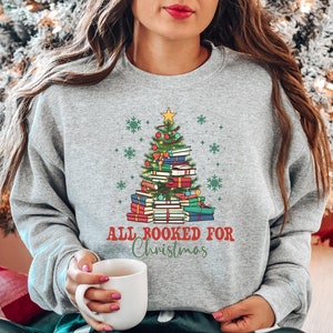 All Booked For Christmas Sweatshirt,  Gift for Librarian, Bookworm Christmas Sweater, Christmas Book Tree Shirt, Book Lovers Christmas Shirt