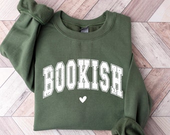 Bookish Sweatshirt, Book Lover Shirt, Teacher Book Shirt, Reading Shirt,Bookish tee, Book Librarian Team, Teacher Gifts,Back to school shirt