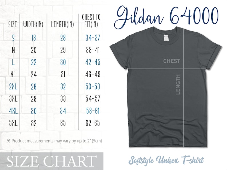 May include: Size chart for Gildan 64000 Softstyle Unisex T-shirt. The chart shows the width, length, and chest to fit measurements in inches for sizes S through 5XL.