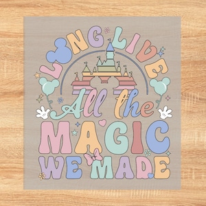 Ready to Press, Long Live Magic, Disney DTF, heat transfer print, DTF Transfer Print