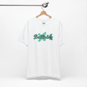 Bullish AF Tee, Funny Stock Market Shirt, Trader Gift, Stock Market Investor Shirt, Wall Street Clothing, Gift for Stock Trader