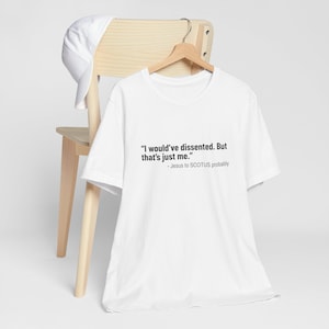Jesus Quote Tee - &quot;&#39;I would&#39;ve dissented. But that&#39;s just me.&#39; - Jesus Probably&quot; Anti-maga, Anti-Bigot, Christian Hypocrisy Shirt, Resist