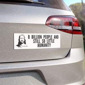 Widerstand Jesus Zitat: &quot;8 Billion People and Still So Little Humanity&quot; Automagnet, Anti-Fake Christen, Anti-Trumpf, christliche Heuchelei
