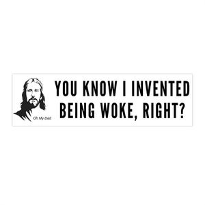 Anti-Fake Christian, Anti-Christian Nationalism, Anti-Trump, &#39;You Know I Invented Being Woke, Right&#39; | Car Political Bumper Stickers