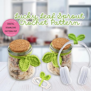 May include: A crochet pattern for a lucky leaf sprout, with a digital download option. The pattern is shown being used to decorate jars and headphones.
