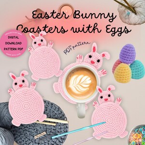May include: Four pink crocheted Easter bunny coasters with eggs. The coasters are round and have a bunny face in the center. The eggs are crocheted and are in pastel colors. The text "Easter Bunny Coasters with Eggs" is at the top of the image. The text "PDF pattern" is in the upper right corner of the image.