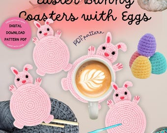 May include: Four pink crocheted Easter bunny coasters with eggs. The coasters are round and have a bunny face in the center. The eggs are crocheted and are in pastel colors. The text "Easter Bunny Coasters with Eggs" is at the top of the image. The text "PDF pattern" is in the upper right corner of the image.