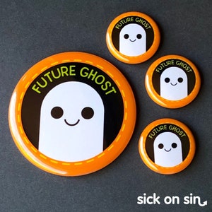 Future Ghost | Pin, Button, Magnet, Bottle Opener, Pocket Mirror, Keychain | Funny Achievement Badge | Creepy Cute Halloween Flair Accessory