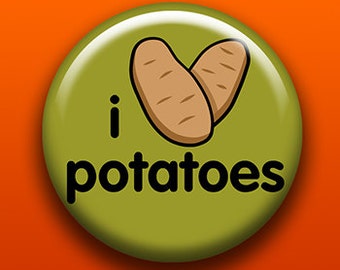 I Love Potatoes | Pin, Button, Magnet, Bottle Opener, Pocket Mirror, Keychain | Vegetable Vegan Vegetarian | Cute Food Kitchen Decor Gift