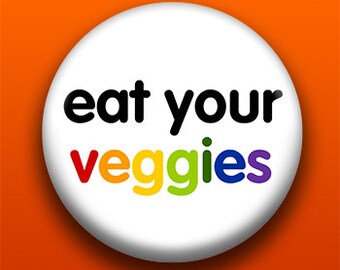 Eat Your Veggies | Pin Button Magnet Bottle Opener Pocket Mirror Keychain | Cute Rainbow Vegetables | Vegetarian Vegan Food Accessory Design