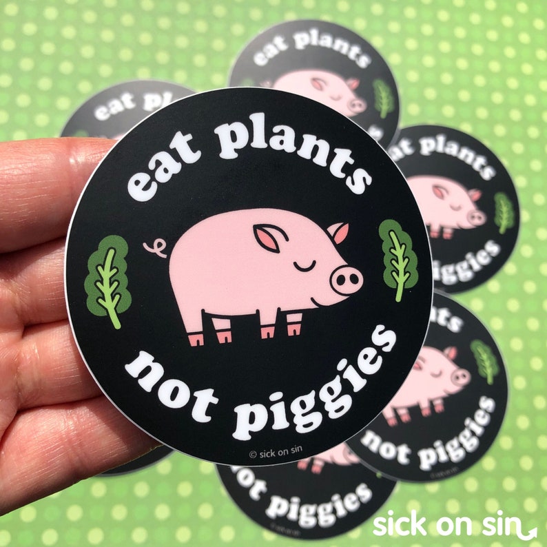 Eat Plants Not Piggies Waterproof Vinyl Sticker Water Bottle Laptop Car Decal Vegan Vegetarian Plant Eater Pig Lover Sick On Sin image 1