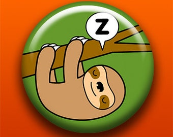 Sleepy Sloth | Pin, Button, Magnet, Bottle Opener, Pocket Mirror, Keychain | Cute Animal Original Illustration | Sleep Lover Gift Naptime