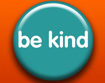 Be Kind | Pin Button Magnet Bottle Opener Pocket Mirror Keychain | Kindness Matters Positive Living Compassion Motto Slogan Respect Vegan