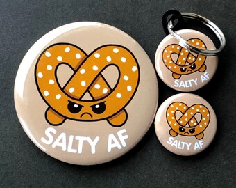 Salty AF Pretzel | Pin, Button, Magnet, Bottle Opener, Pocket Mirror, Keychain | Funny Party Snack Food Original Design | Cranky Grumpy
