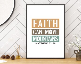 Bible scripture poster. Faith can move mountains. Matthew 17:20. Printable wall art, boho colors design