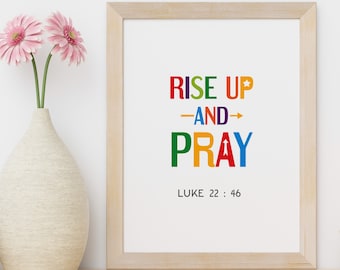 Bible verse poster. Rise up and pray. Printable religious Christian wall art. Poster for Church and Sunday school decor.