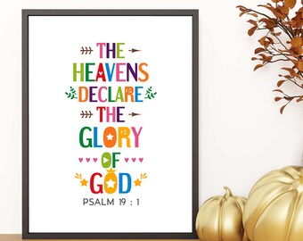 Christian sayings wall art. The heavens declare the glory of God, Psalm 19:1. Printable Bible verse poster for Sunday school decor