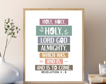 Bible verse wall art. Holy holy holy Lord God almighty, which was, and is, and is to come. Printable Church Sunday school wall art. Boho