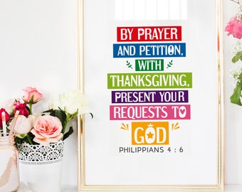 Thanksgiving wall art. Bible verse poster printable. By prayer and petition, with thanksgiving, present your requests to God