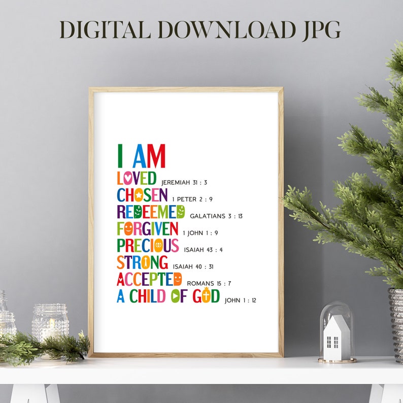 Bible verse affirmation poster. Printable scripture wall art. I am loved, chosen, redeemed, forgiven, precious, strong, a child of God image 2