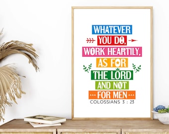 Whatever you do, work heartily, as for the Lord. Printable Bible Verse Wall Art for kids room and Sunday school poster decor.