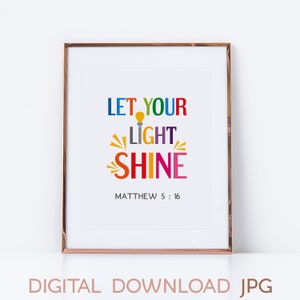 Bible verse wall art. Let your light shine. Matthew 5:16. Printable Christian quote poster for Sunday school and kids room decor