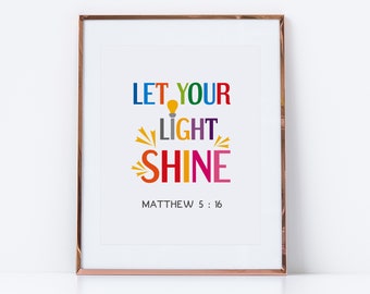 Bible verse wall art. Let your light shine. Matthew 5:16. Printable Christian quote poster for Sunday school and kids room decor