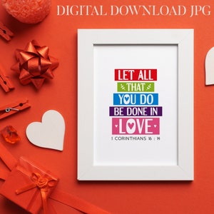 Bible verse wall art printable. Let all that you do be done in love. 1 Corinthians 16:14 - Christian quote poster download