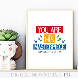 You are His masterpiece poster. Ephesians 2:10. Bible quote wall art for nursery and kids room decor. Digital download