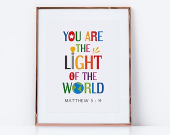 You are the light of the world. Matthew 5:14. Printable bible verse wall art for kids room, nursery, Sunday school decor. Digital download