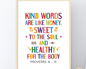 Bible quote wall art. Kind words are like honey, sweet to the soul. Proverbs 16:24. Printable bible verse poster for Sunday school decor