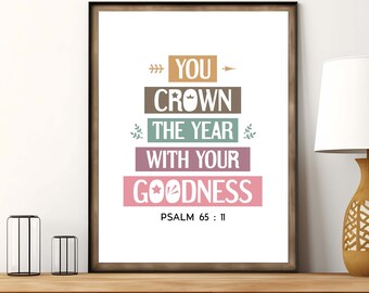 Bible verse wall art. You crown the year with your goodness. Psalm 65:11. Printable Church Sunday school poster. Boho design