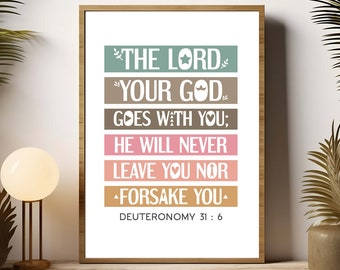 Bible scripture wall art. The Lord your God goes with you, Deuteronomy 31:6. Printable Church Sunday school wall art