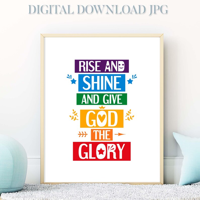 Bible Verse Wall Art. Rise and Shine and Give God the Glory. Printable