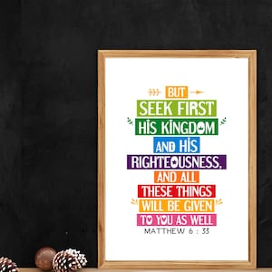 Matthew 6:33 poster. But seek first His kingdom and His righteousness. Printable Bible Verse Wall Art for kids room and Sunday school decor