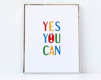 Yes you can. Printable motivational words poster. Fun wall art for kids room decor. Digital download