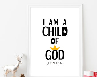 I am a child of God. John 1:12. Printable minimalist poster for kids room and nursery decor. Digital download bible verse wall art