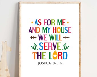 Bible verse wall art. As for me and my house, we will serve the Lord. Joshua 24:15. Printable home decor