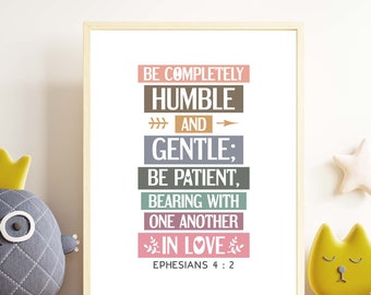 Bible scripture wall art. Be completely humble and gentle, be patient. Ephesians 4:2. Printable wall art for home decor