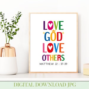Bible verse wall art. Love God Love Others, Matthew 22:37-39. Printable Christian Poster for kids room and nursery decor. Digital download