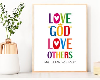 Bible verse wall art. Love God Love Others, Matthew 22:37-39. Printable Christian Poster for kids room and nursery decor. Digital download