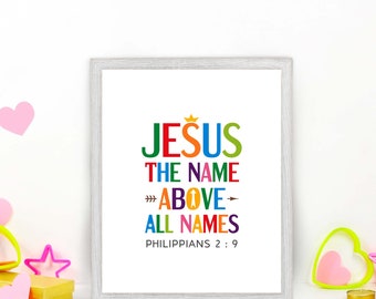 Christian scripture wall art. Jesus the name above all names, Philippians 2:9. Printable Bible verse poster for kids room decor