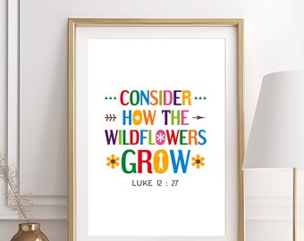 Christian wall art. Consider how the wildflowers grow. Printable Bible verse poster for Church and Sunday school decor