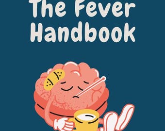 The Fever Handbook for Parents – Nurse-Backed Tips on Fevers in Kids, What’s Normal, When to Worry, and When to Call the Doctor